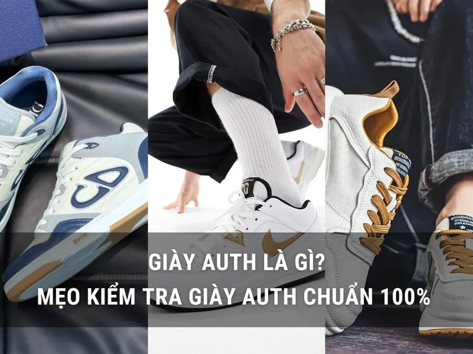 Toi Auth Giày Auth Là Gì? Mẹo Kiểm Tra Giày Auth Chuẩn 100%