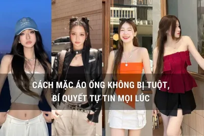 cách mặc áo ống không bị tuột