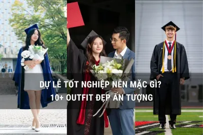 dự lễ tốt nghiệp nên mặc gì