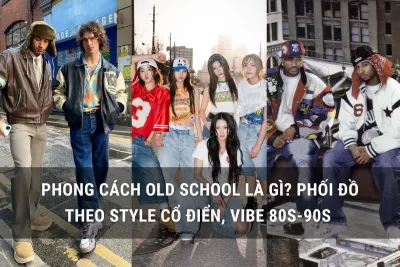phong cách old school là gì