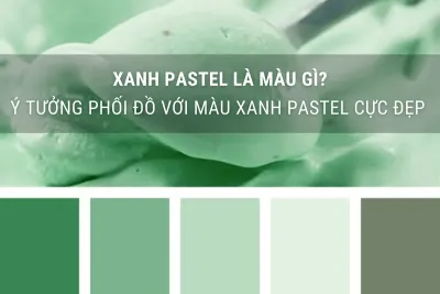 xanh pastel là gì