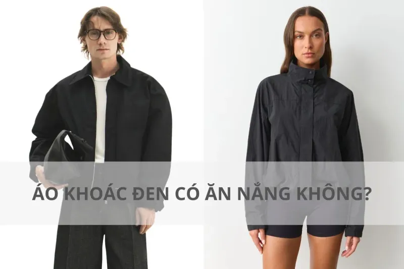 mặc áo khoác đen có chống nắng