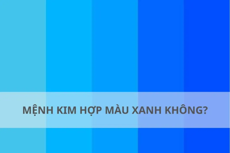 mệnh kim có hợp màu xanh dương không