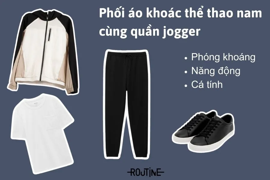 Phối áo khoác thể thao nam cùng quần jogger năng động